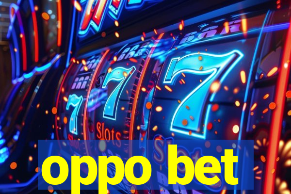 oppo bet